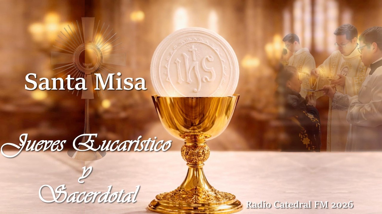SANTA MISA JUEVES EUCARISTICO Y SACERDOTAL - 26 DE FEBRERO DE 2026