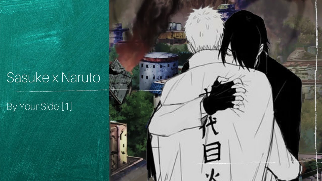 [Sasuke x Naruto] - By Your Side - [1/6]