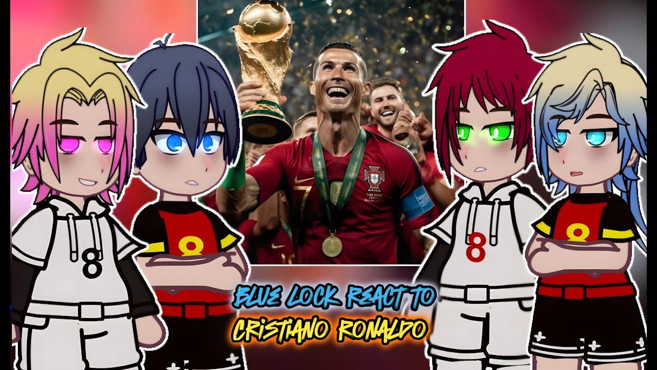 Blue Lock React to Cristiano Ronaldo - Gacha React 🇺🇸/🇧🇷
