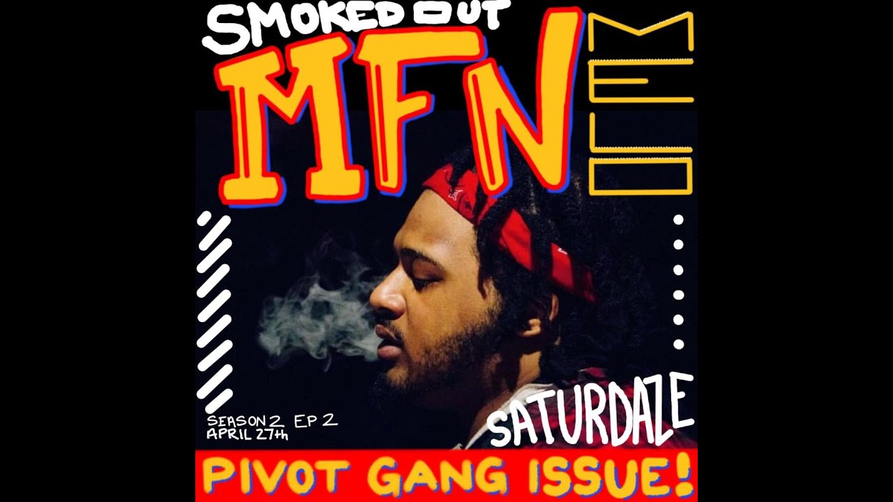 Smoked Out Saturdaze live ep 2 with MFN MELO of pivot gang