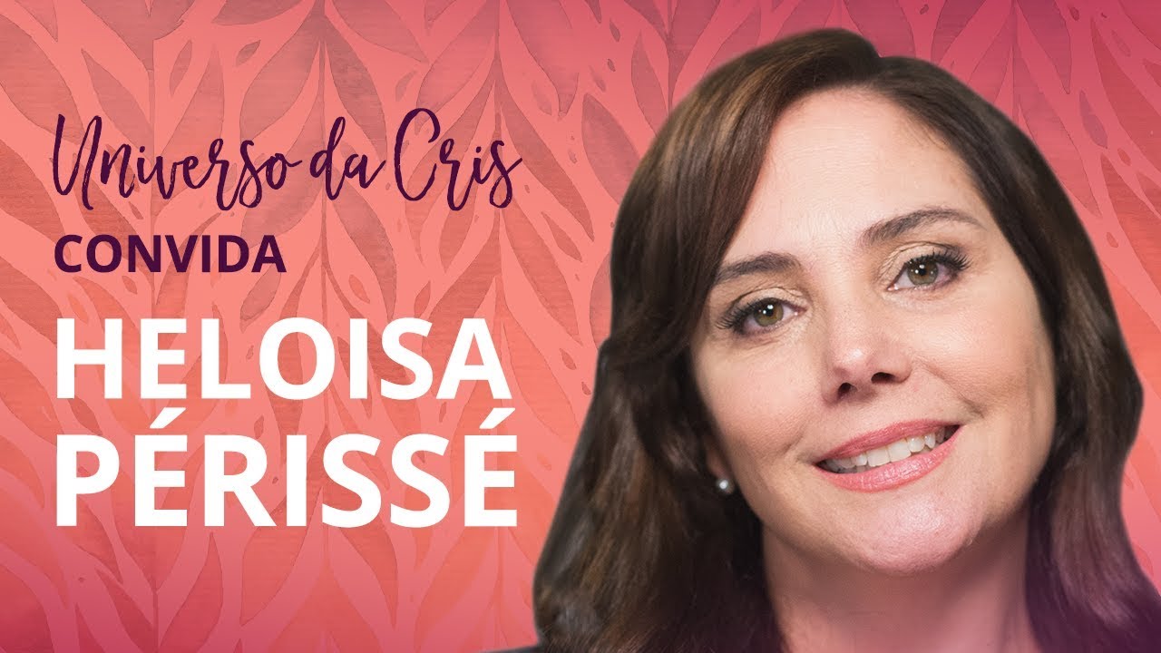 Universo da Cris convida Heloisa Périssé | O segredo de beleza é o bom humor