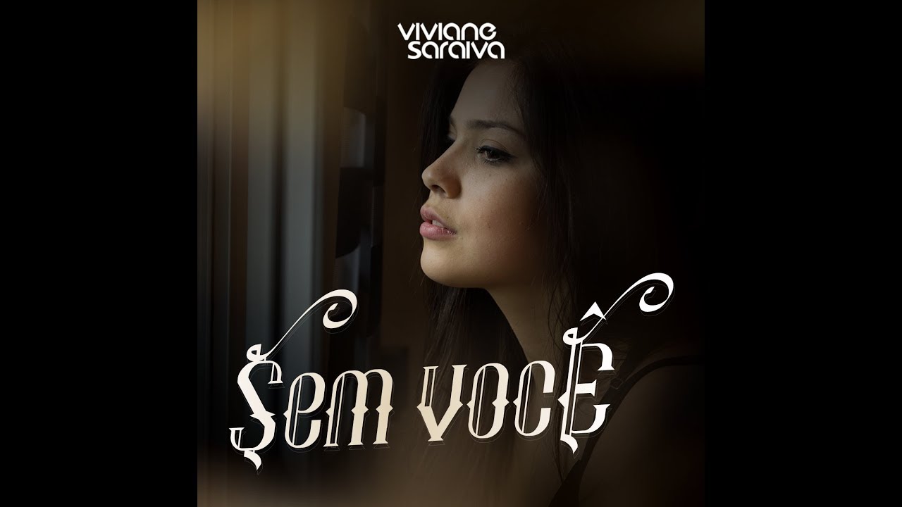 Viviane Saraiva - sem você