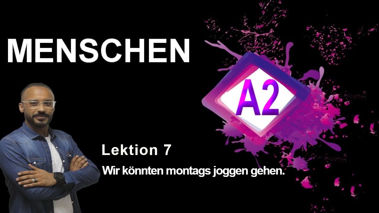 Menschen A2  Lektion 7  Wir könnten montags joggen gehen