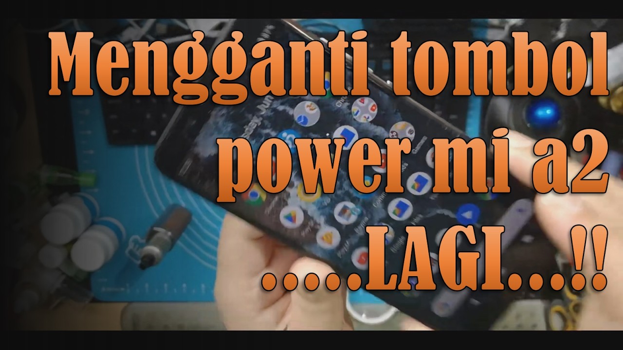 Mengganti tombol power Xiaomi Mi A2 LAGI