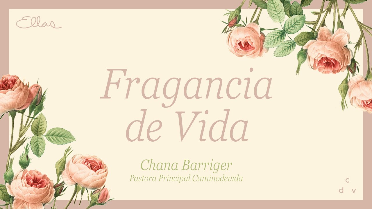 16.01.25 | Chana Barriger | Fragancia de vida | Ellas cdv