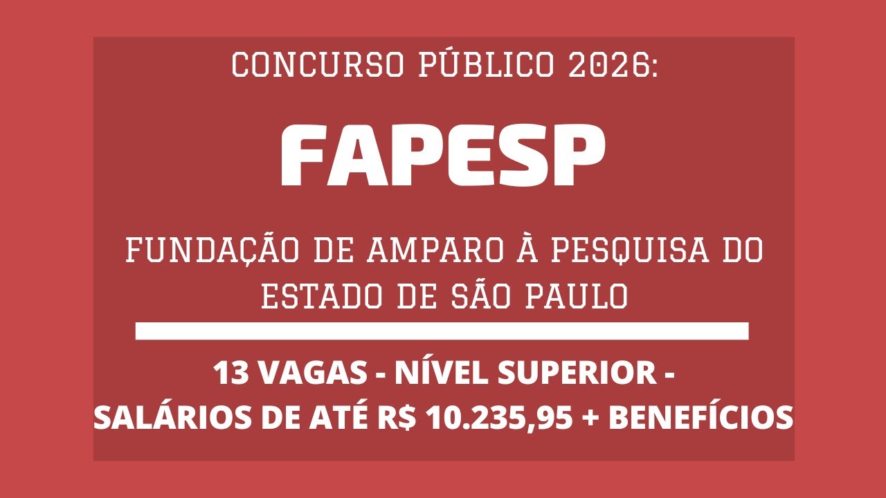 Publicado Edital Concurso de Analista Administrativo e Analista de Sistemas da FAPESP - 2026