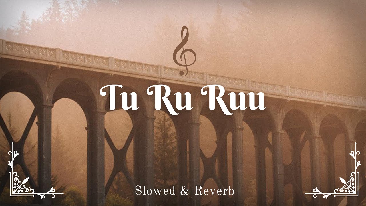 TU RU RUU { SLOWED+REVERB } |Harrdy Sandhu|#slowedandreverb  #harrdysandhu  #lofimusic  #lofichill