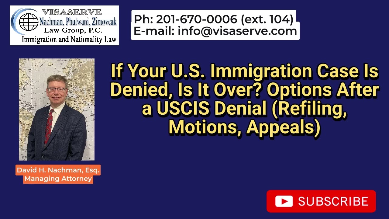 If Your U.S. Immigration Case Is Denied, Is It Over? Options After a USCIS Denial (Refiling, Motio..