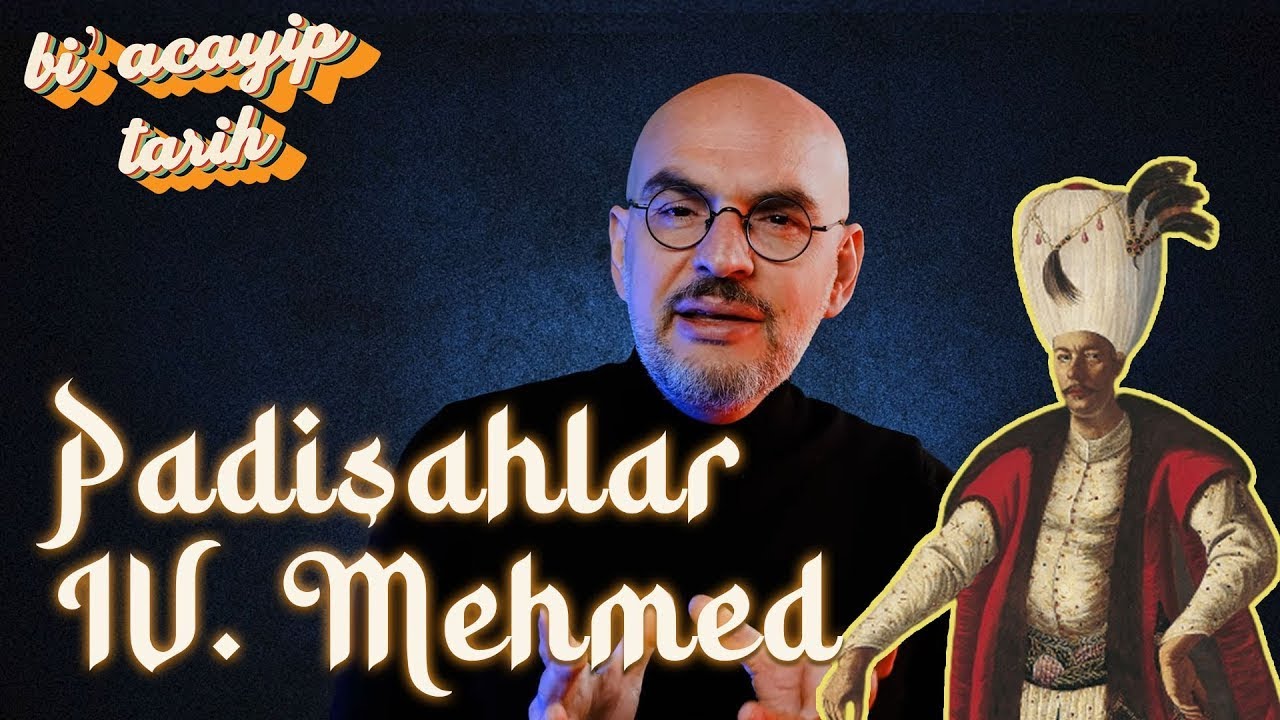 Padişahlar - IV. Mehmed (1648 – 1687) | Bi' Acayip Tarih
