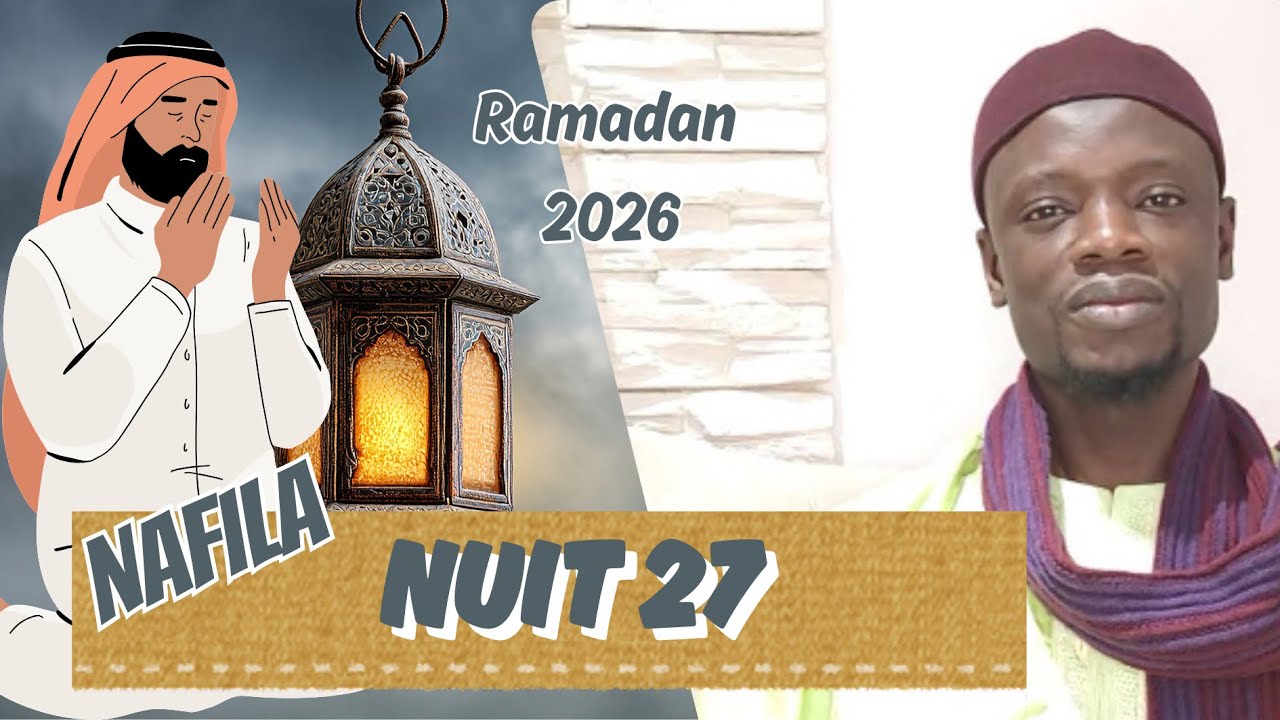 NAFILA 27E NUIT RAMADAN (LEYLATOUL QADR) 2026 