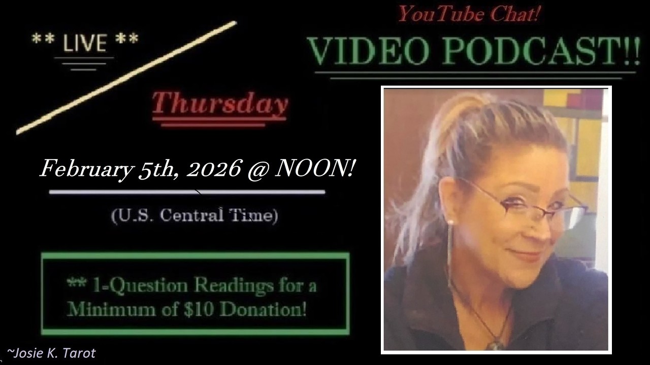 Josie K.'s  ** LIVE ** YOUTUBE PodCast!  (Thurs., Feb. 5th, 2026 @ NOON!)  (( U.S. Central Time ))