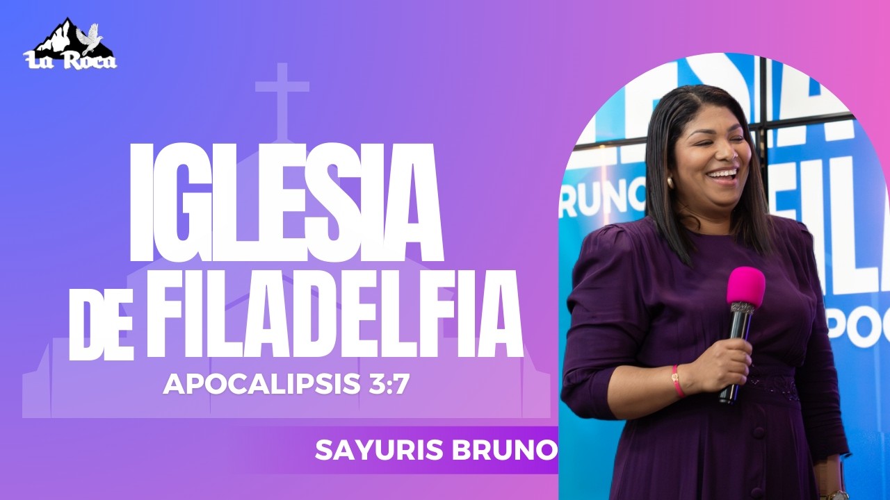 Iglesia De Filadelfia | Pastora Sayuris Bruno | Iglesia La Roca