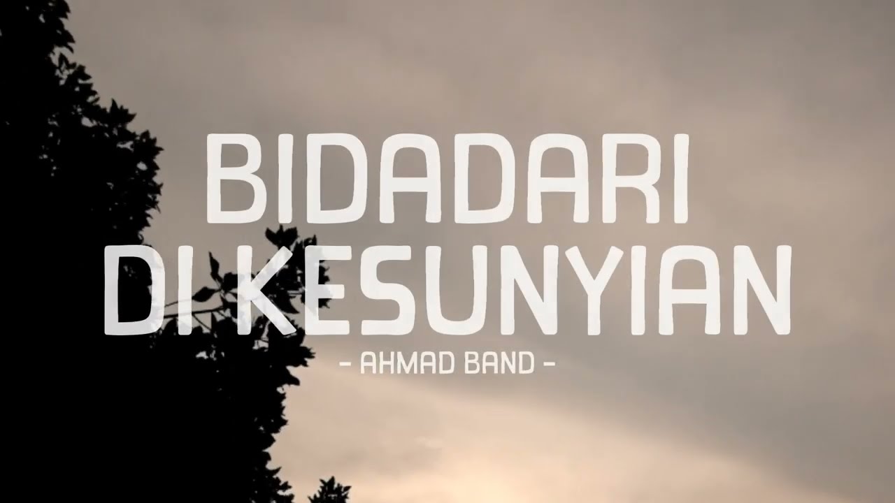 ahmad band - bidadari di kesunyian - pop lirik
