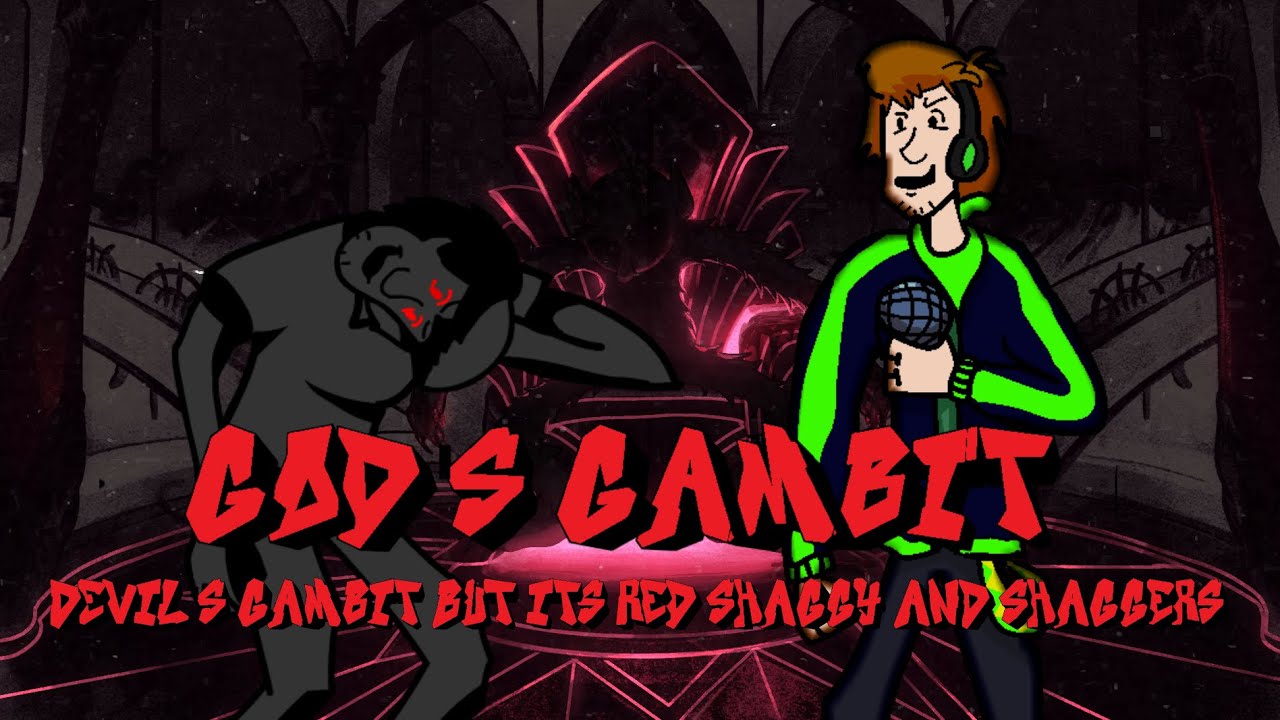 God's Gambit (Devil's Gambit but Evil Red Shaggy and LORAY sings it)