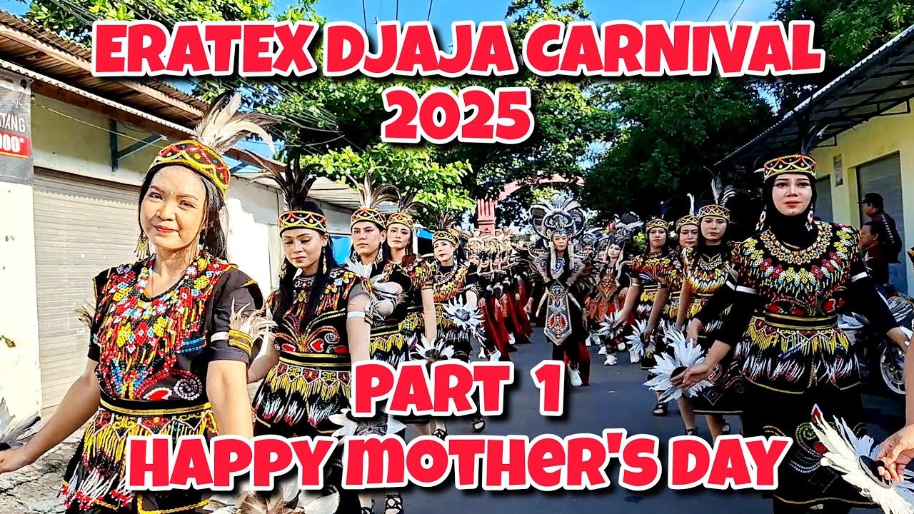 ERATEX DJAJA CARNIVAL 2025 HAPPY MOTHERS DAY