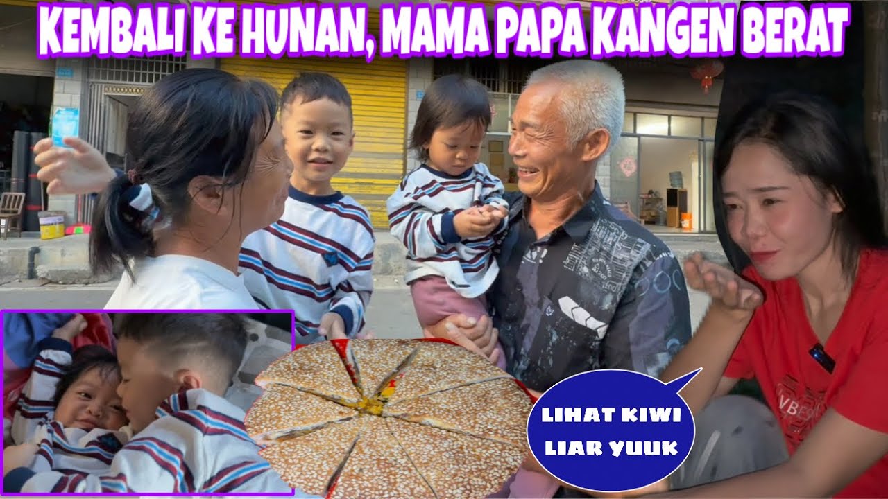KE HUNAN MAMA PAPA SUDAH SANGAT RINDU DENGAN PARA CUCU TERSAYANG, MEIMEI SAMPAI NANGIS