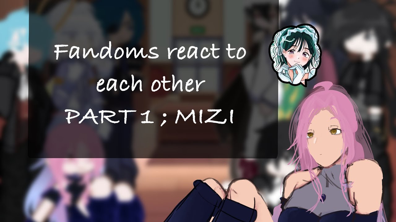 FANDOMS REACT TO EACHOTHER | Part 1 | Mizi alnst 
