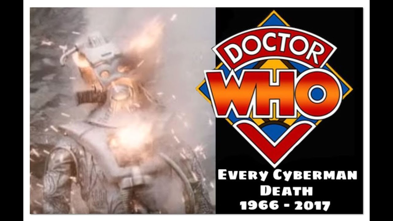 Doctor Who: Every Single Cyberman Destroyed: 1966 -2017