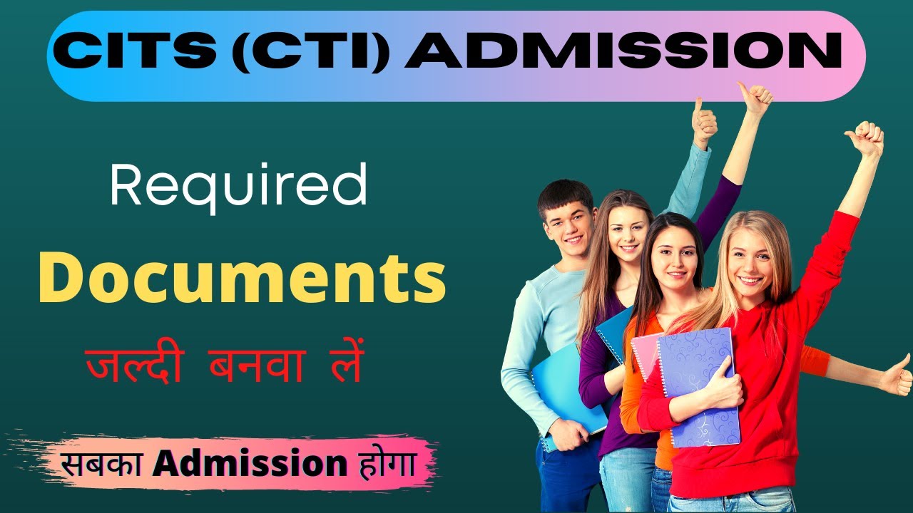 CITS (CTI) Admission 2020 Document | Document Requirement for CTI Admission 2020