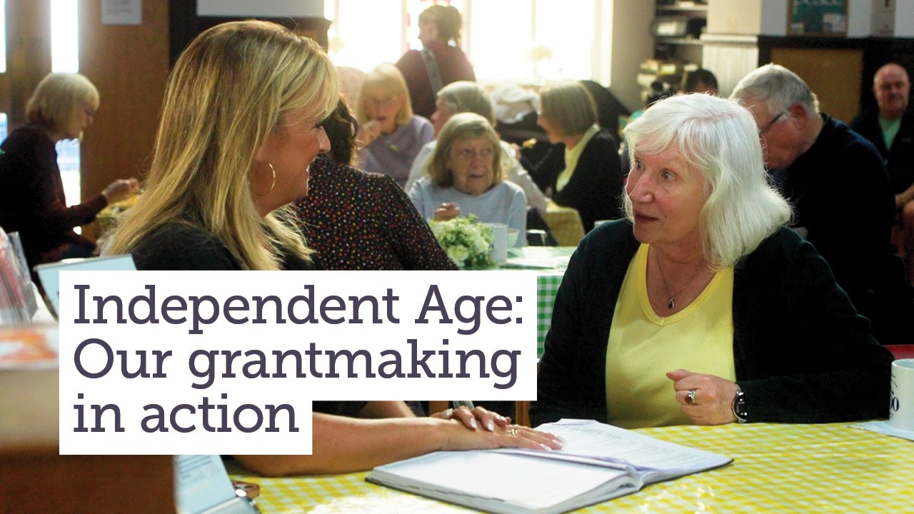Independent Age: Our grantmaking in action
