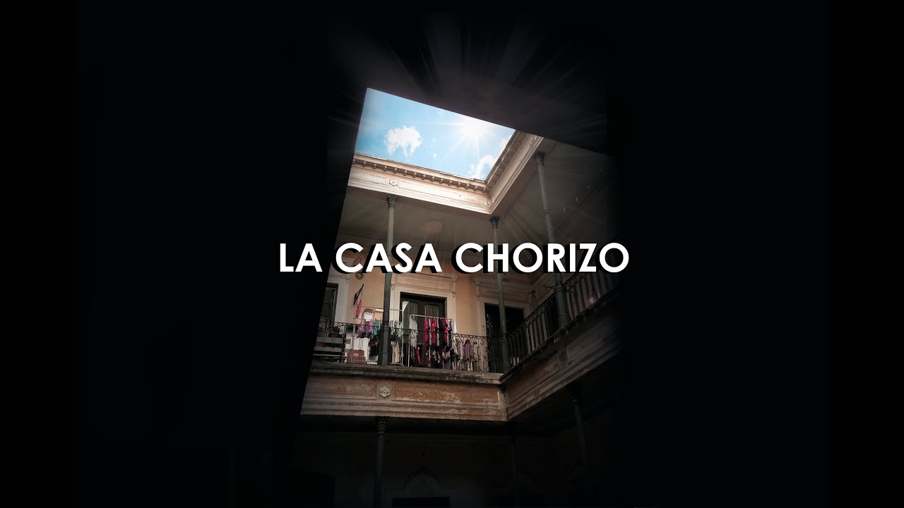 La Casa Chorizo - Una historia de patios
