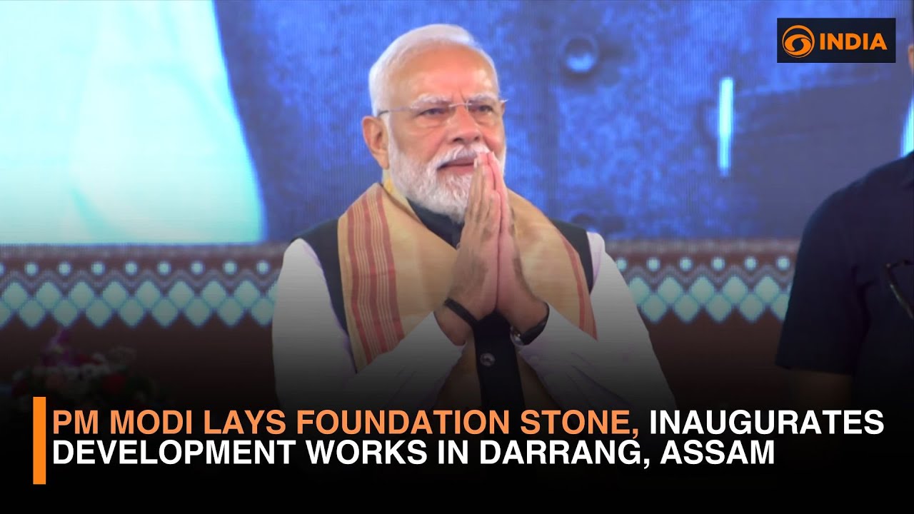 PM Modi lays foundation stone, inaugurates development works in Darrang, Assam | DD India News Hour