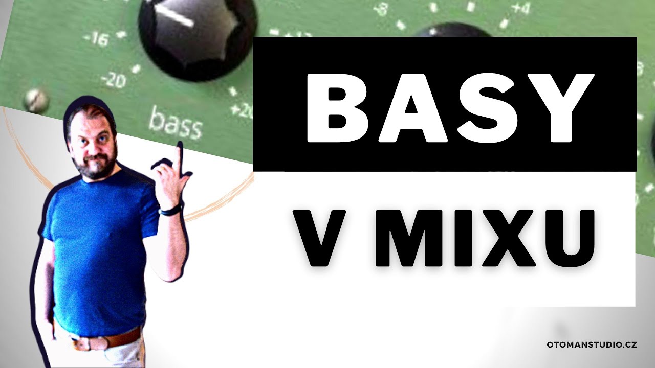 Jak míchat Basy? (3 základní frekvenční pásma mixu) - @oTomanStudio.cz