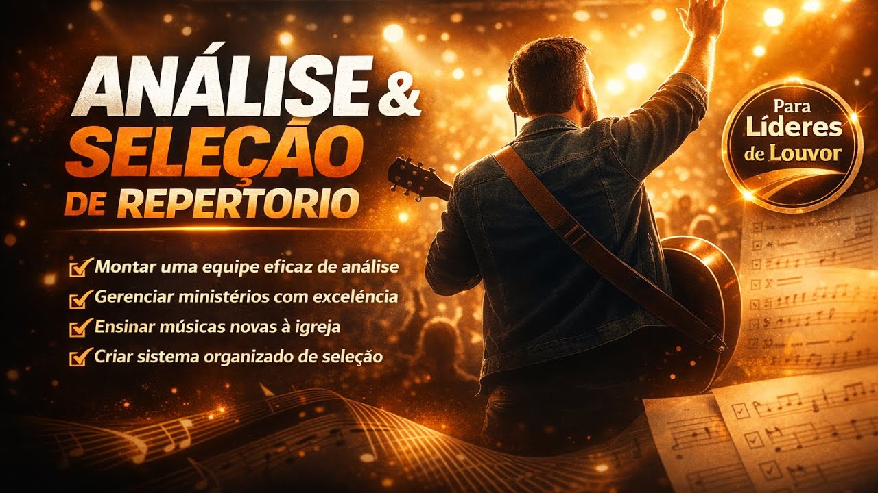 Mentoria para Líderes de Louvor - Análise e Escolha de Repertório - Aula Gratuita