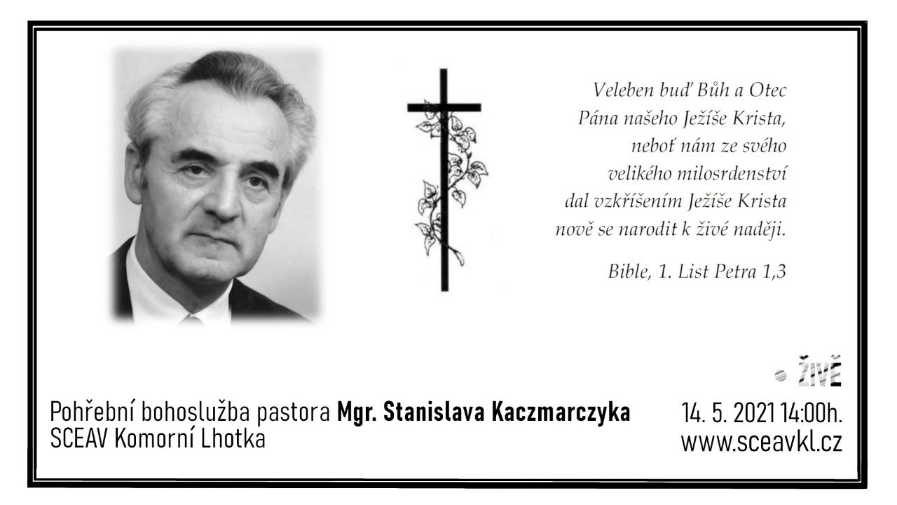 Pohřební bohoslužba pastora Mgr. Stanislava Kaczmarczyka - ŽIVĚ ze SCEAV Komorní Lhotka 14. 5. 2021