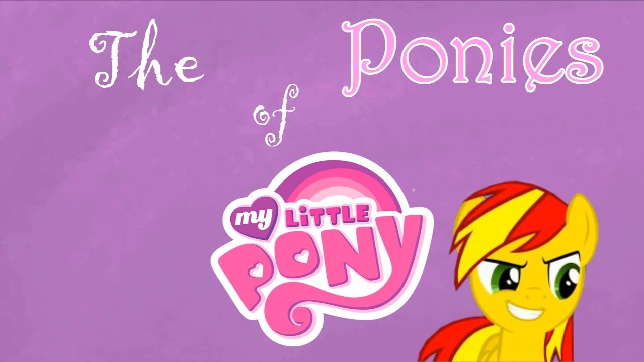 All the Ponies in My Little Pony: A Parody of 