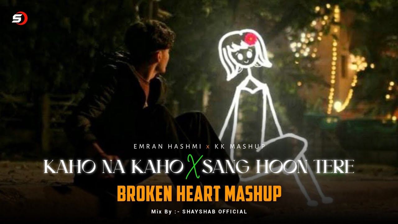 Emraan Hashmi X KK Mashup | Kaho Na Kaho x Sang Hoon Tere | Bollywood Romantic LoFi 2025 _ Shayshab.