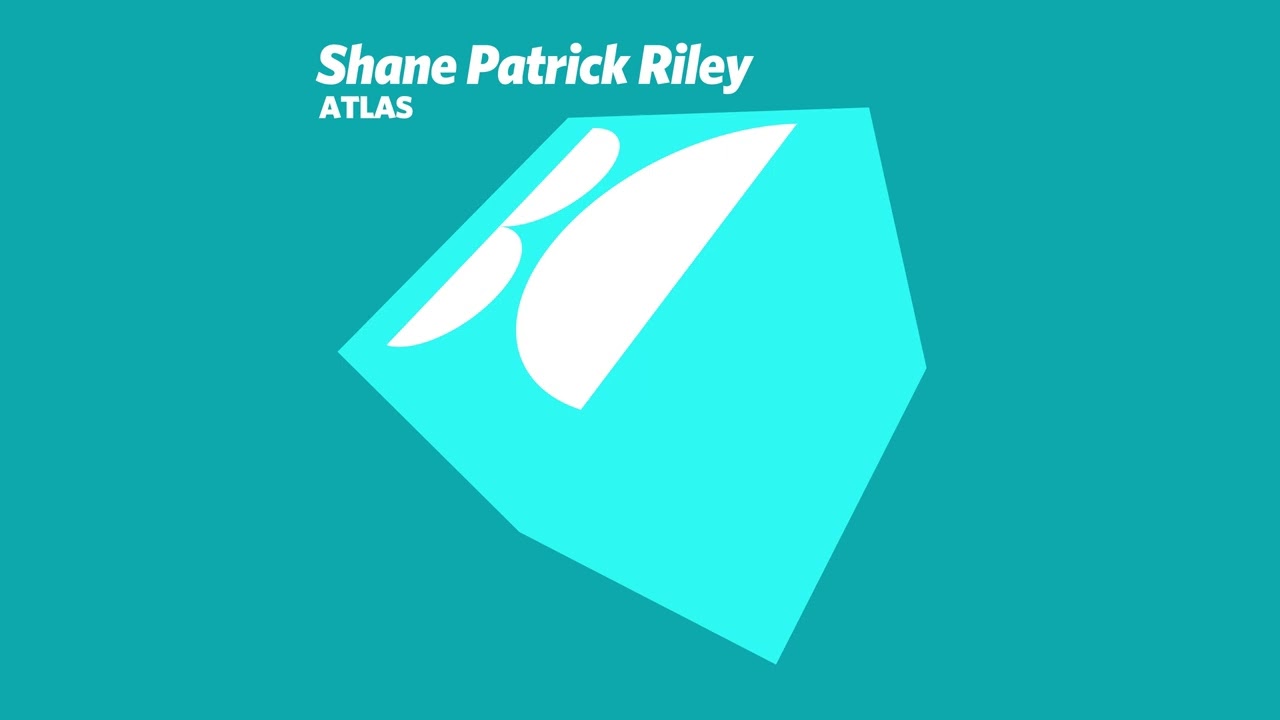 Shane Patrick Riley - Atlas (Original Mix)