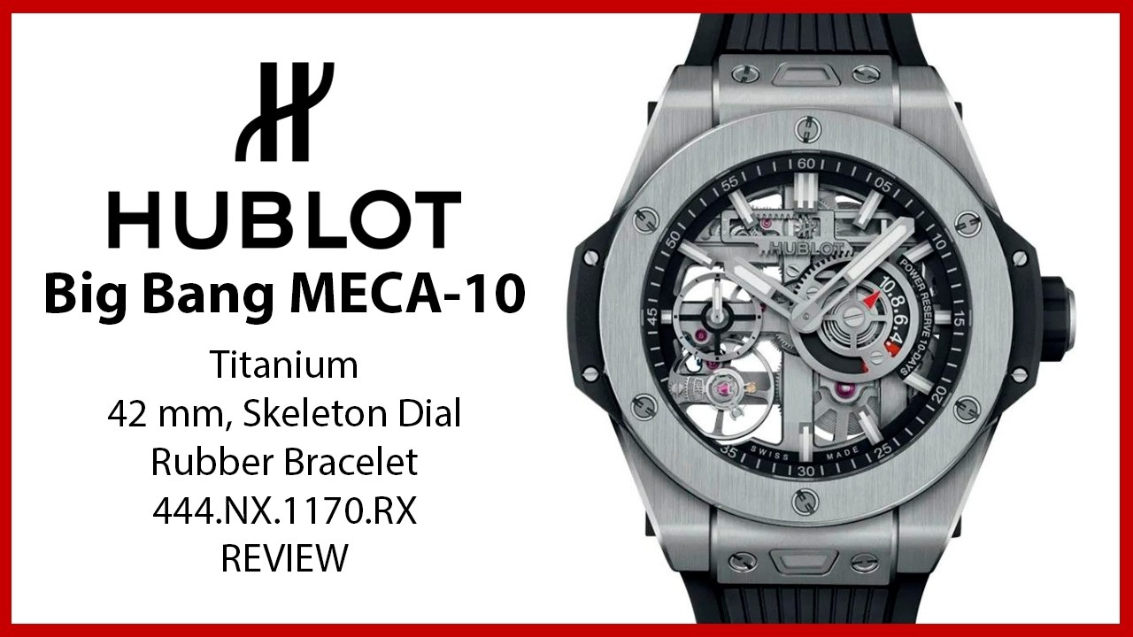 ▶ Обзор часов Hublot Big Bang MECA-10 Titanium 42mm Skeleton Dial 444.NX.1170.RX