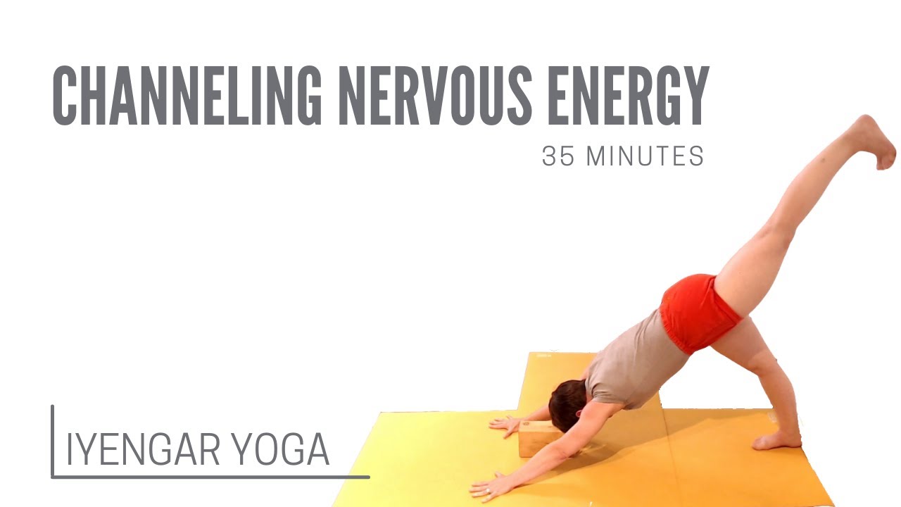 Iyengar Yoga for Anxiety || Dissipate Nervous Energy (35 min)
