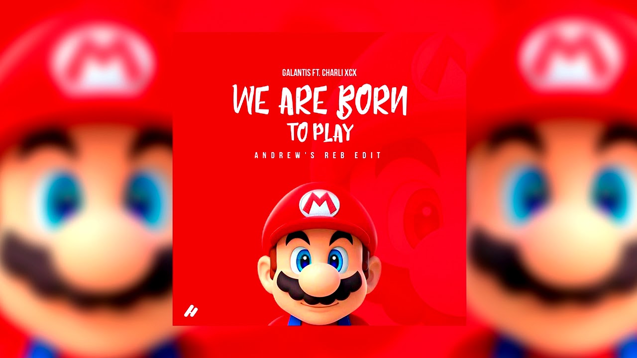 We are born to play - Galantis Ft Charli xcx ( Andrew's Reb Edit )