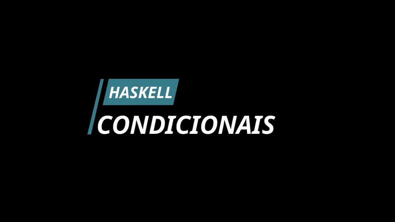 Aula 2 - Haskell - Condicionais
