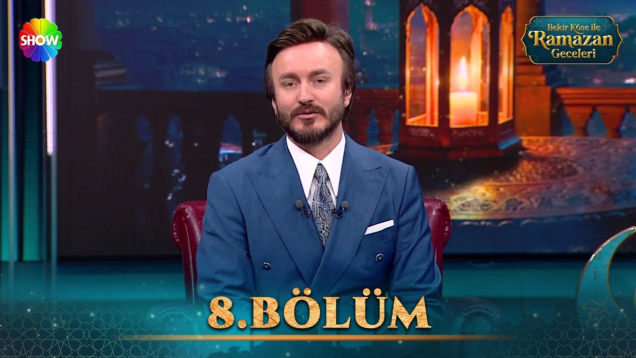 Bekir K&ouml;se İle Ramazan Geceleri 8. B&ouml;l&uuml;m