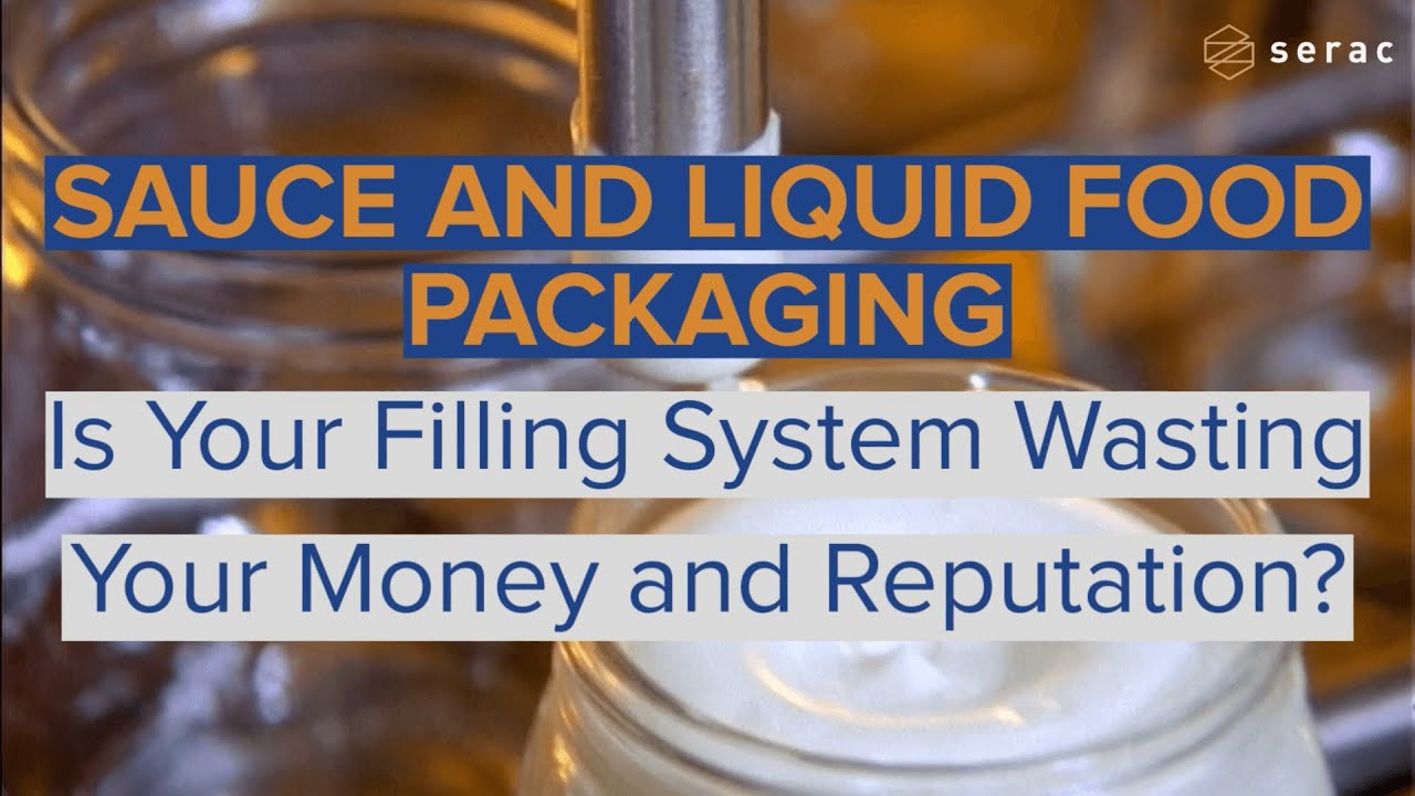 Sauces and Liquid Food Packaging: Is Your Filling System Wasting Your Money and Reputation?