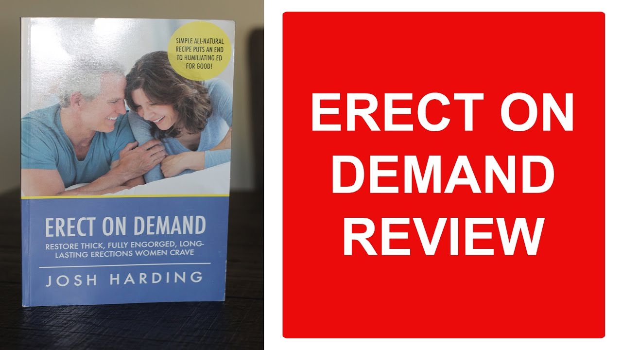 Erect On Demand Review - Josh Harding's Safe, Natural Cure For ED