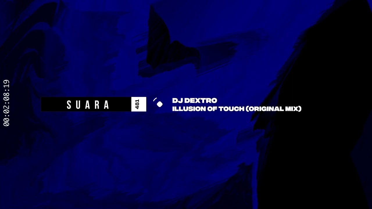 DJ Dextro - Illusion Of Touch (Original Mix) [Suara]