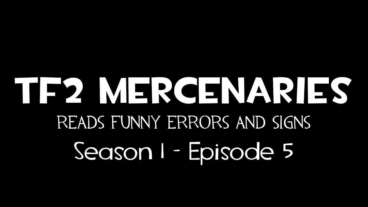 [15.ai] TF2 Mercenaries Reads Funny Errors and Signs - Episode 5