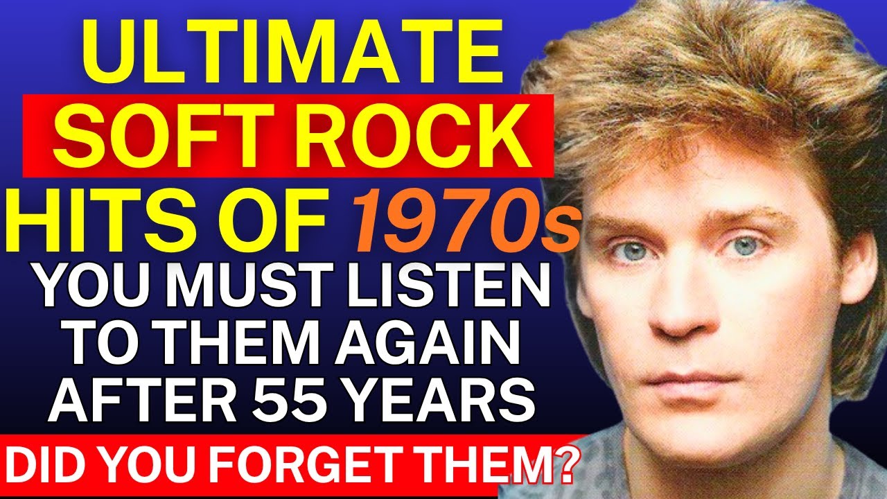 25 of the BEST SOFT ROCK Songs of 1970s!