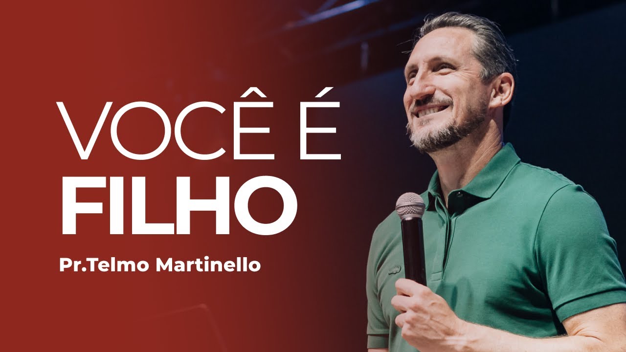 Vocé é filho de Deus - Telmo Martinello  | Abba Pai Church