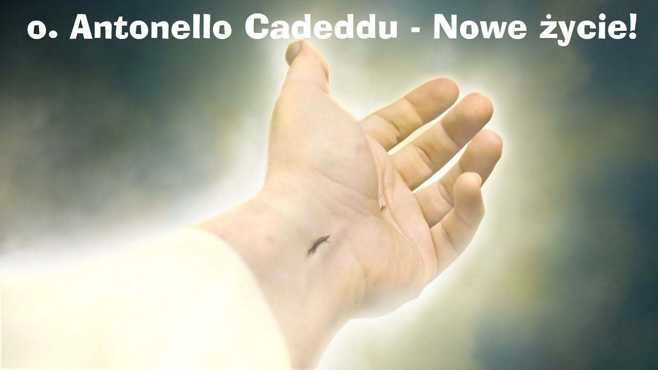 o. Antonello Cadeddu - Nowe życie!