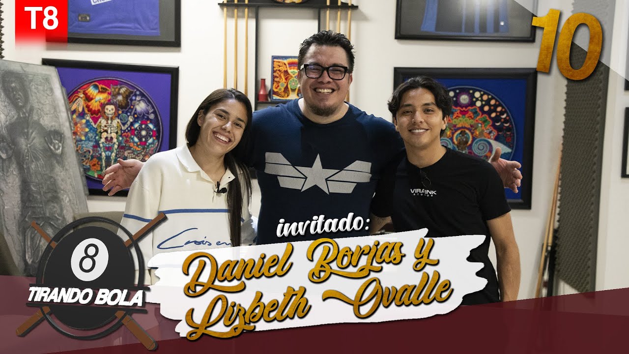 Lizbeth Ovalle & Daniel Borjas | Tirando Bola  | T8E10
