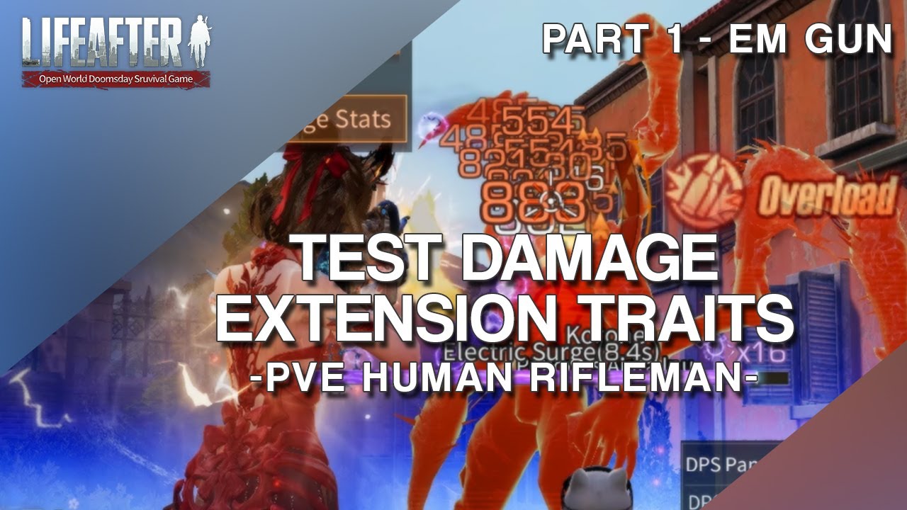 Lifeafter - Test damage traits extension combination for PVE human rifleman with EM gun