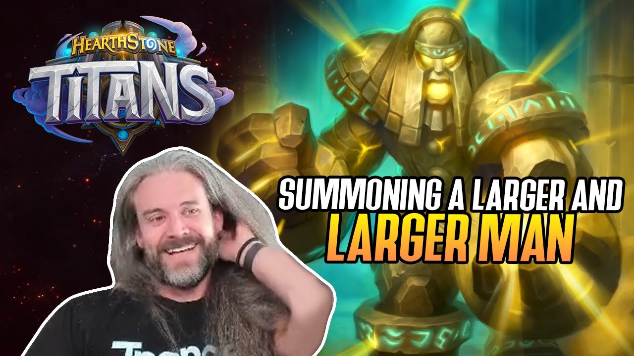 (Hearthstone) TITANS! Summoning a Larger and Larger Man