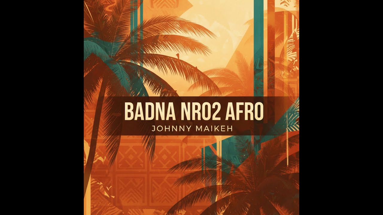 BADNA NRO2 Afro - Johnny Maikeh