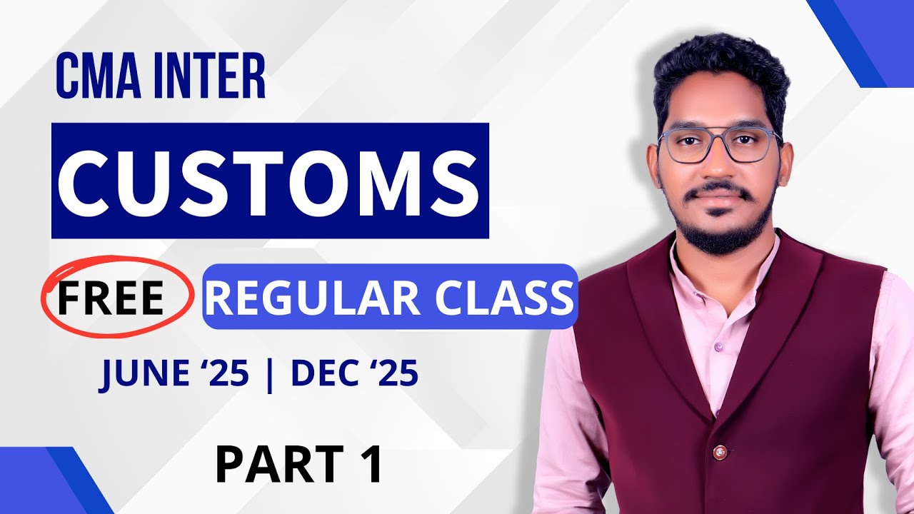 Customs Full Course | CMA Inter | Part 1