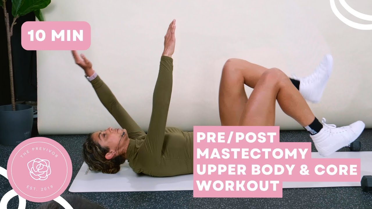 Pre/Post Mastectomy Core and Upper Body Workout | The Previvor